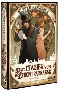 "Die Magier von Montparnasse" von Oliver Plaschka