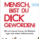 Mensch, bist du dick geworden!