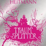 “Traumsplitter” von Tanja Heitmann