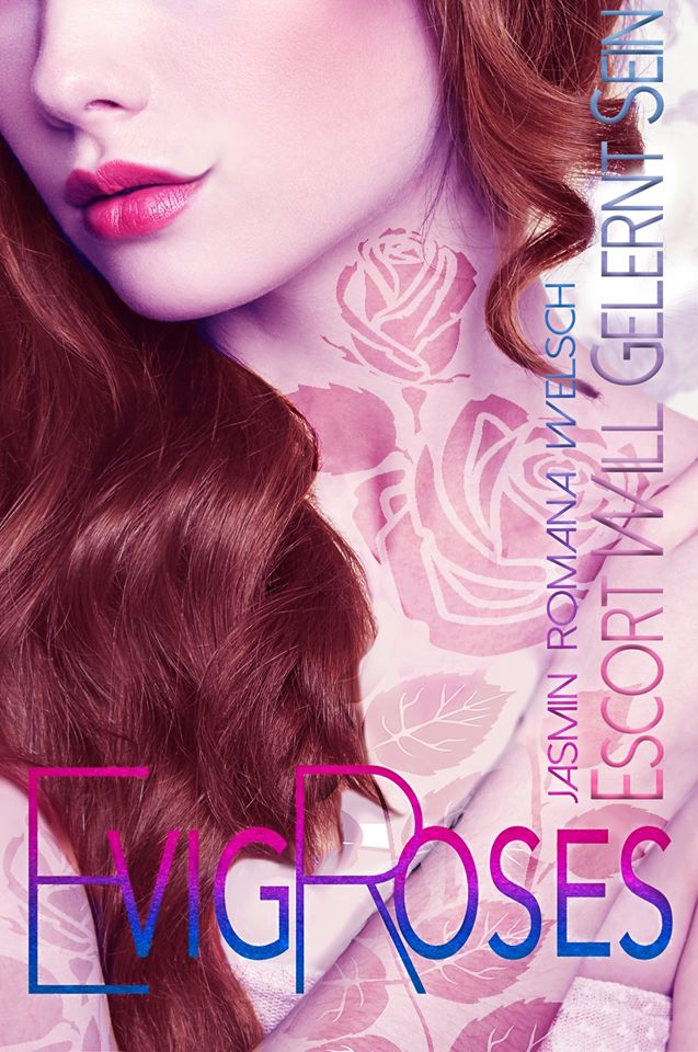 Rezension: „Evig Roses – Escort will gelernt sein (Band 1)“ von Jasmin Romana Welsch