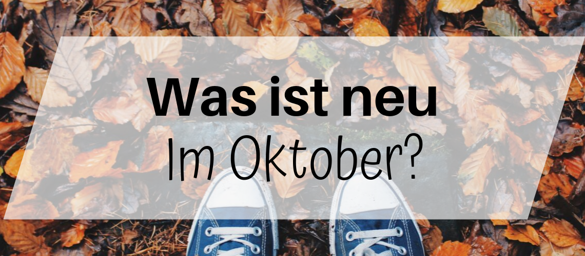 Was ist neu im Oktober?